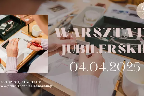 Wiosenne Warsztaty Jubilerskie 